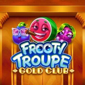 Frooty Troupe - Gold Club Gamomat